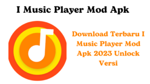 Download Terbaru I Music Player Mod Apk 2023 Unlock Versi